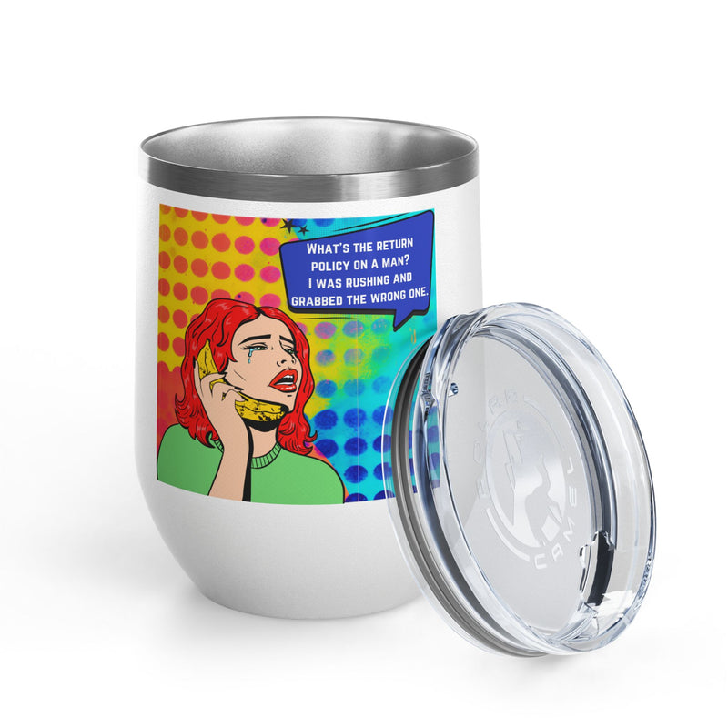 "What's the Return Policy on a Man" Retro Pop Art Insulated Wine Tumbler - Stainless Steel 12oz