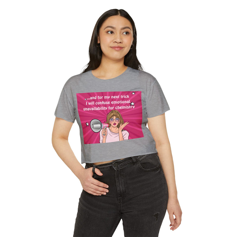 Pop Art Megaphone Crop Top — "And for my next trick I will confuse emotional unavailability for chemistry" Festival Tee