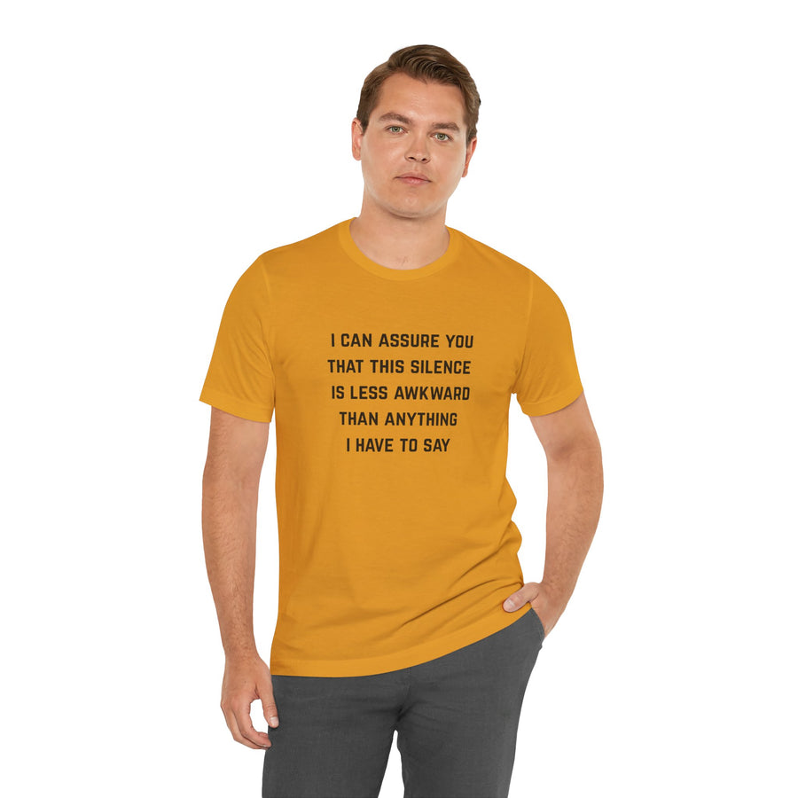 Graphic Tee — "This Silence Is Less Awkward Than Anything I Have to Say" T-Shirt