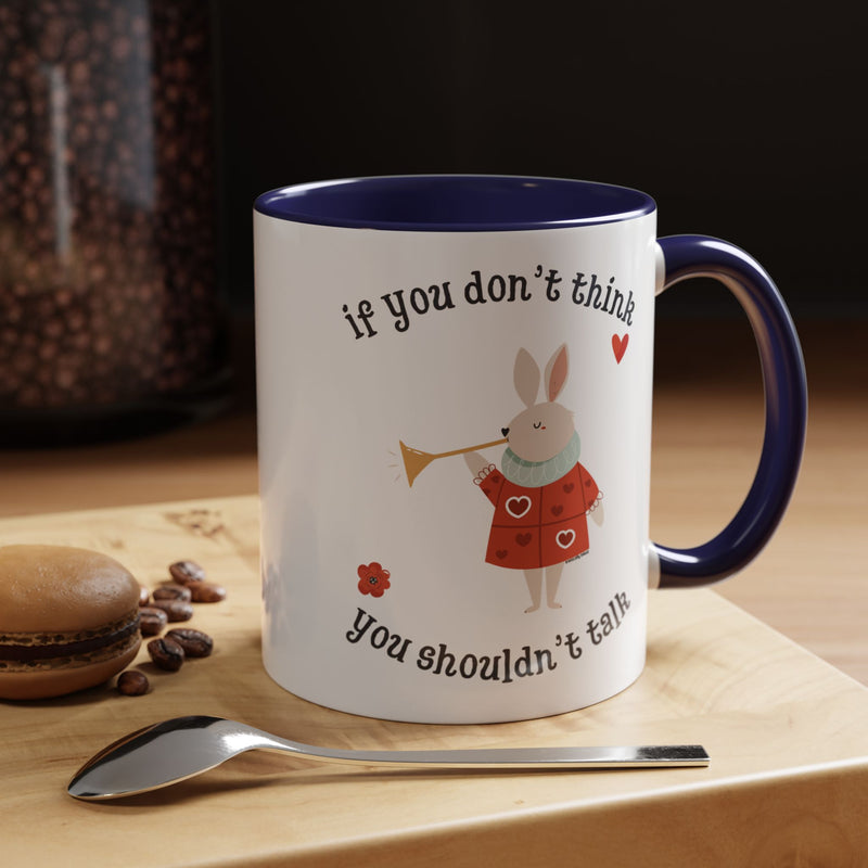 Wonderland Coffee or Tea Mug — "If You Don't Think You Shouldn't Talk"
