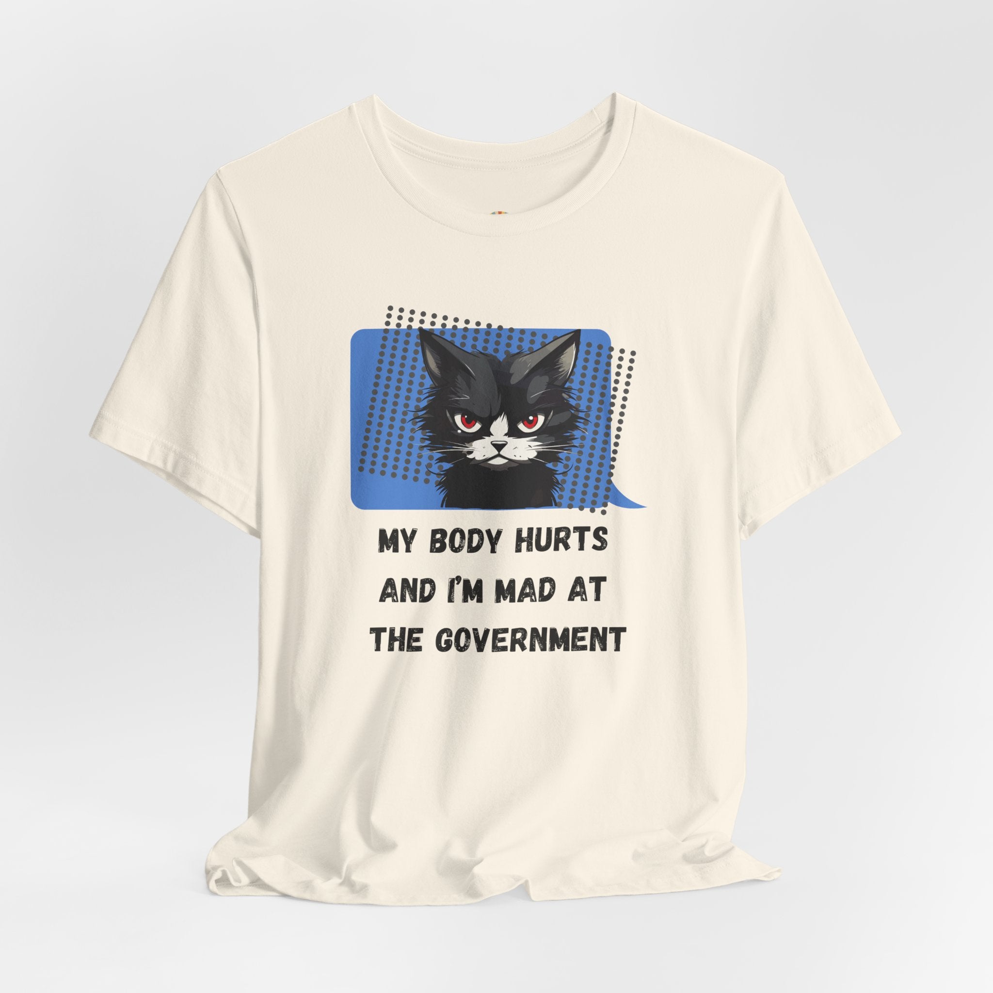 Sassy Cat Tee – “My Body Hurts and I’m Mad at the Government” Graphic T-Shirt