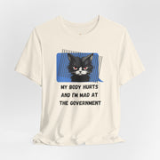 Sassy Cat Tee – “My Body Hurts and I’m Mad at the Government” Graphic T-Shirt