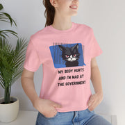 Sassy Cat Tee – “My Body Hurts and I’m Mad at the Government” Graphic T-Shirt