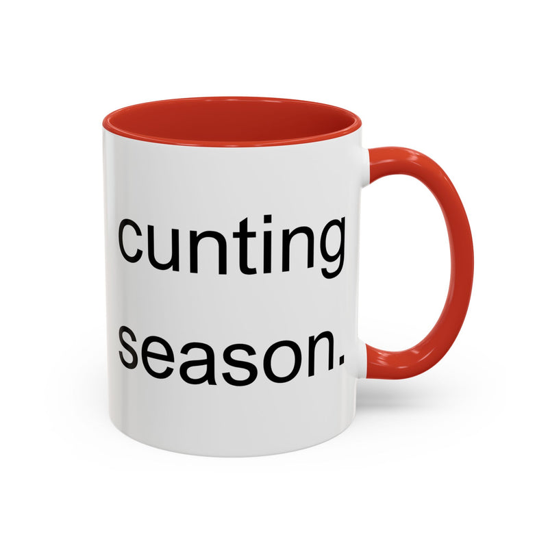 Coffee or Tea Mug — "Cunting Season." Bold Statement Minimalist Accent Mug