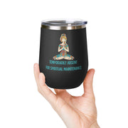 "Temporarily Absent for Spiritual Maintenance" Wine Tumbler - Stainless Steel 12oz