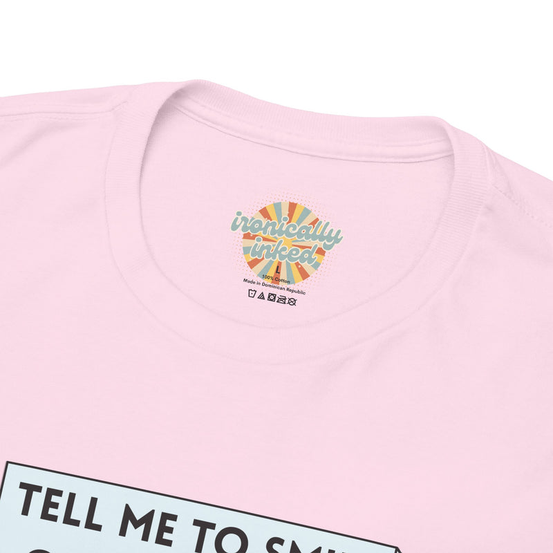 Graphic T-Shirt — Sassy Cat Tee "Tell Me To Smile One More Time"