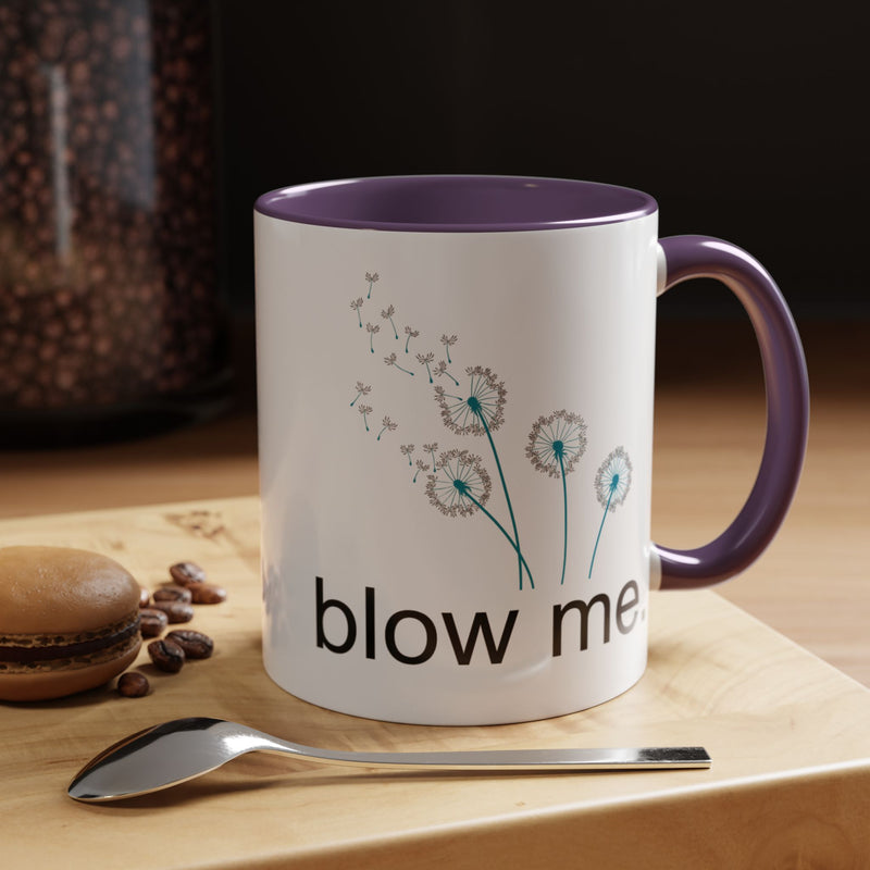 "blow me." Dandelion Puff Accent Coffee or Tea Mug (11 oz)