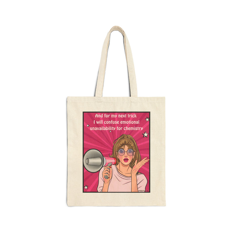 Cotton Canvas Tote Bag — Retro Pop Art Design: "...and for my next trick, I will confuse emotional unavailability for chemistry"