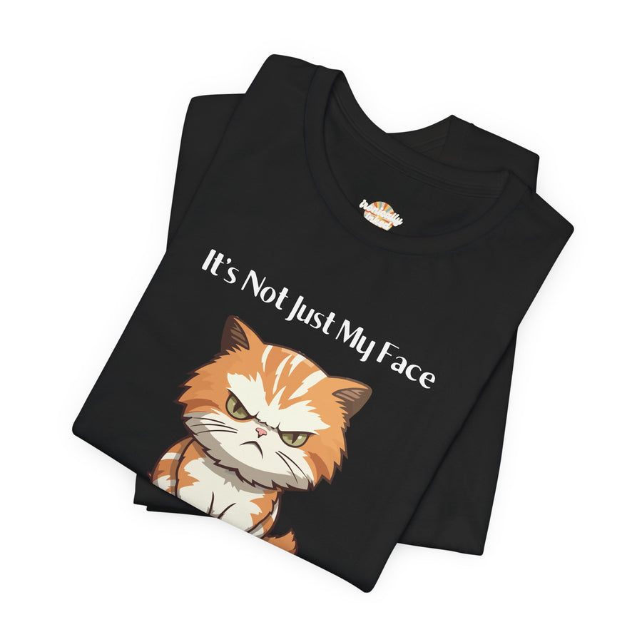 Sassy Cat T-Shirt — "It’s Not Just My Face, I Really Don’t Like You" Graphic Tee