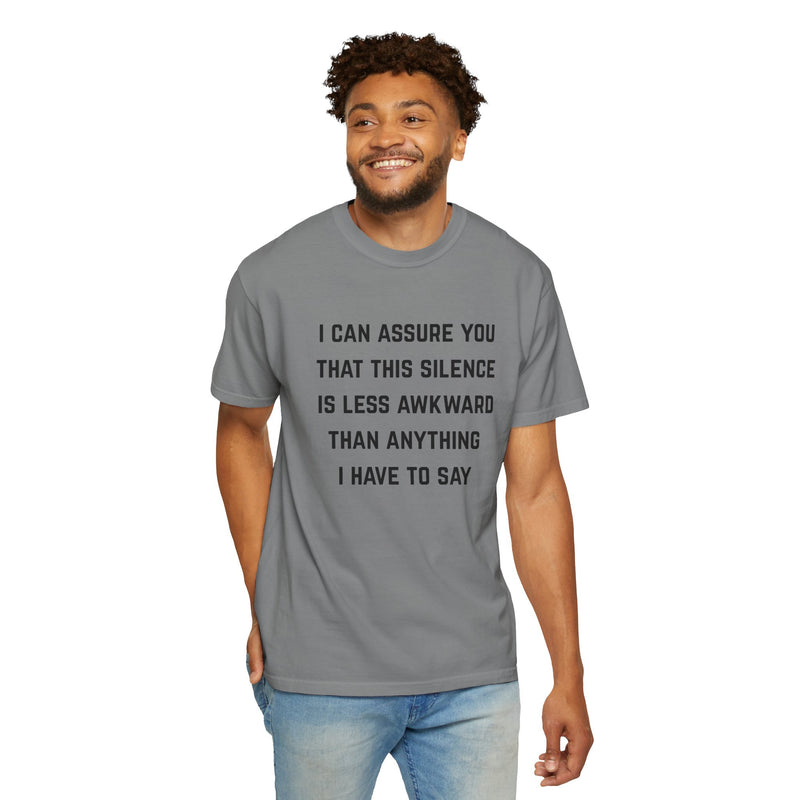 Graphic Tee — "I Can Assure You That This Silence Is Less Awkward Than Anything I Have to Say" Oversized T-Shirt