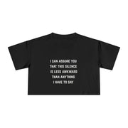 Crop Tee — "I Can Assure You That This Silence Is Less Awkward Than Anything I Have To Say" Minimalist Graphic T-Shirt Top