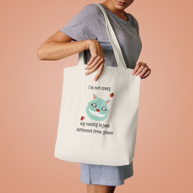 Wonderland Cotton Reusable Tote Bag — 'I’m Not Crazy, My Reality is Just Different From Yours'