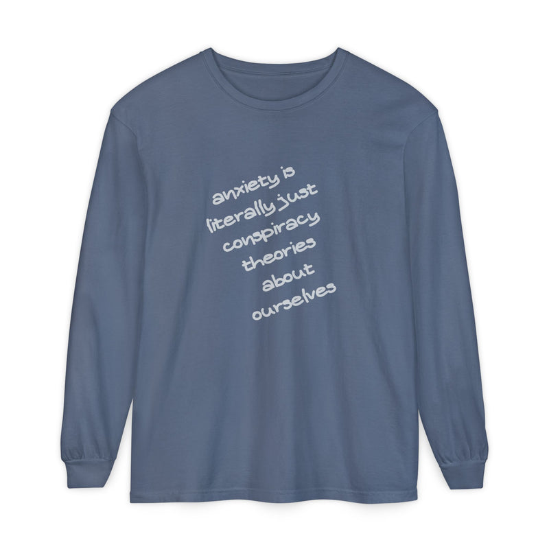 Long Sleeve Tee — “anxiety is literally just conspiracy theories about ourselves” Oversized T-Shirt
