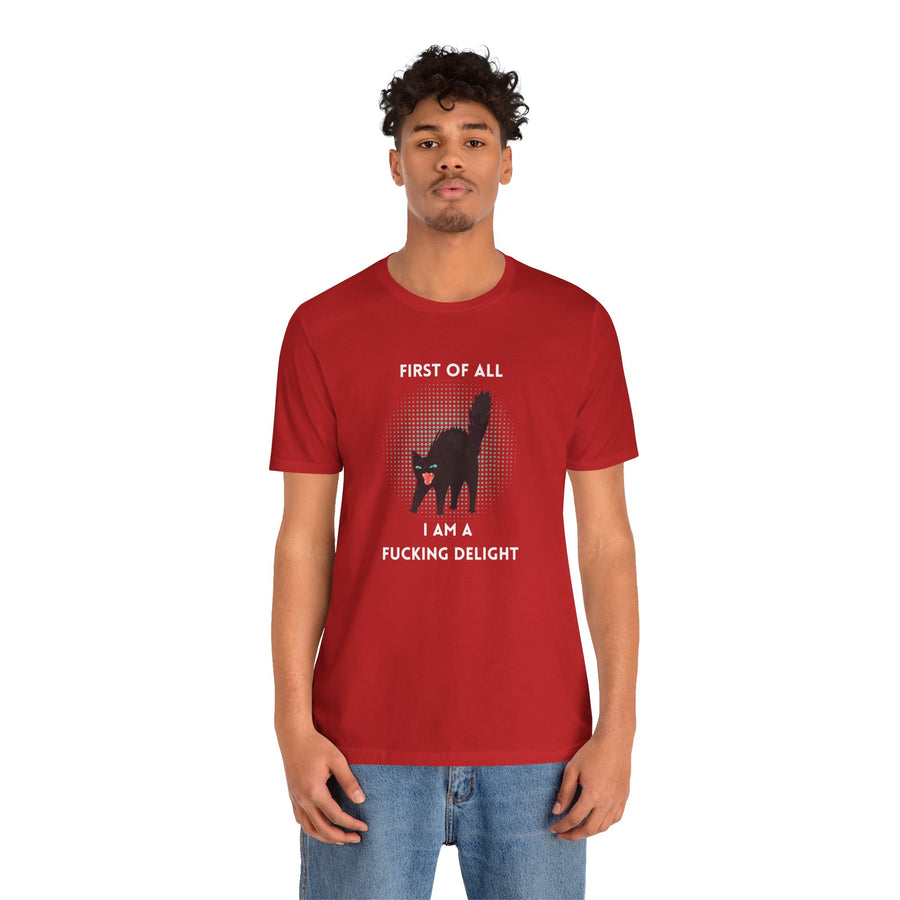 Graphic Tee — "First of All I Am a Fucking Delight" Angry Cat T-Shirt
