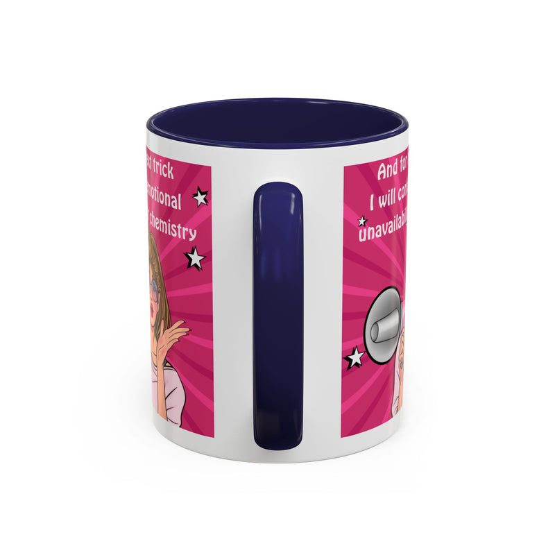 Coffee or Tea Mug — "And for my next trick, I will confuse emotional unavailability for chemistry" Retro Pop Art Accent Mug