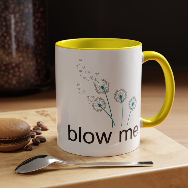 "blow me." Dandelion Puff Accent Coffee or Tea Mug (11 oz)