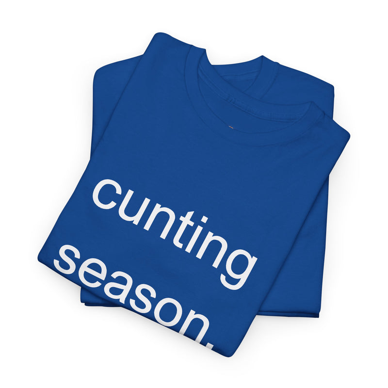 Provocative Graphic Tee — "cunting season." Minimalist Text Statement T-Shirt
