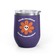 "Kinda Emotional Kinda Emotionless" Wine Tumbler - Stainless Steel 12oz