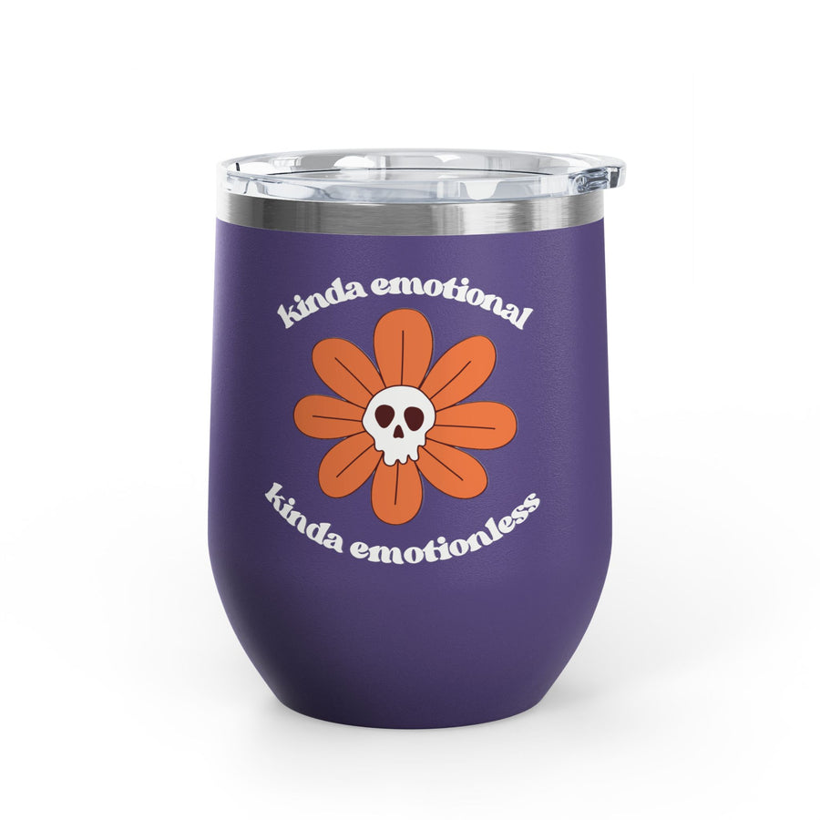 "Kinda Emotional Kinda Emotionless" Wine Tumbler - Stainless Steel 12oz
