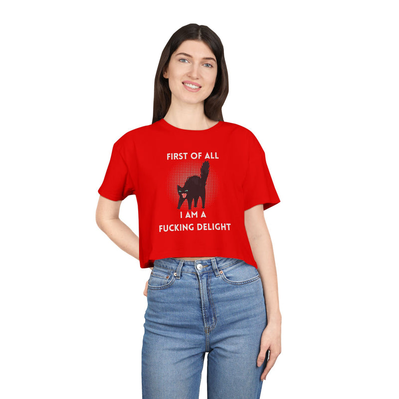 Crop Tee — “First of All I Am a Fucking Delight” Sassy Cat Graphic T-shirt Top