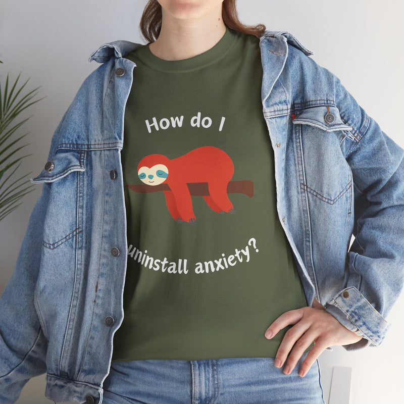 Anxious Sloth Tee — "How do I uninstall anxiety?" Graphic T-Shirt