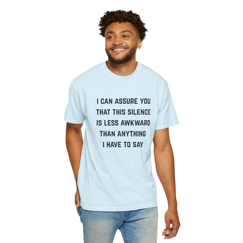 Graphic Tee — "I Can Assure You That This Silence Is Less Awkward Than Anything I Have to Say" Oversized T-Shirt