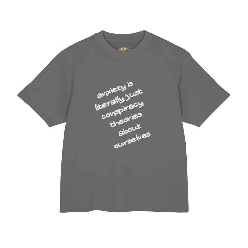 Garment Dyed Urban Heavy Tee "Anxiety is Literally Just Conspiracy Theories About Ourselves"