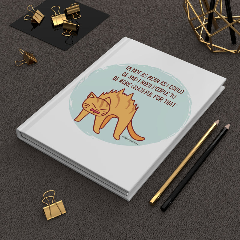 Sassy Cat Hardcover Journal — "I'm Not As Mean As I Could Be" Lined Notebook