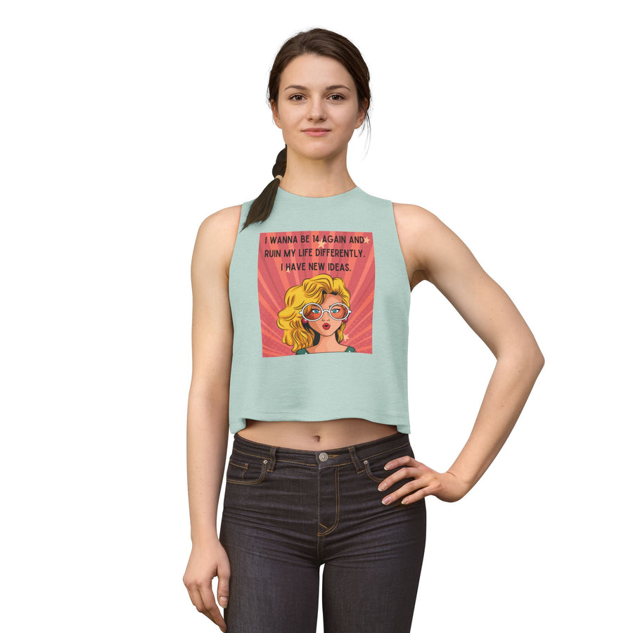 Crop Top — Retro Pop Art Graphic Tee "I Wanna Be 14 Again and Ruin My Life Differently" T-shirt