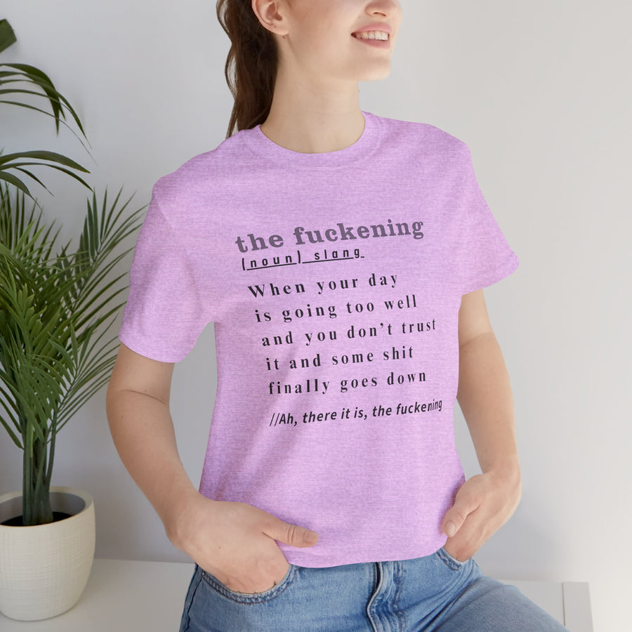 T-Shirt “the fuckening” Definition —  Graphic Tee