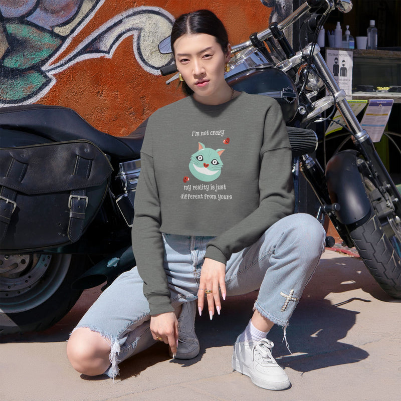 Wonderland Graphic Crop Sweatshirt — “I’m Not Crazy...”