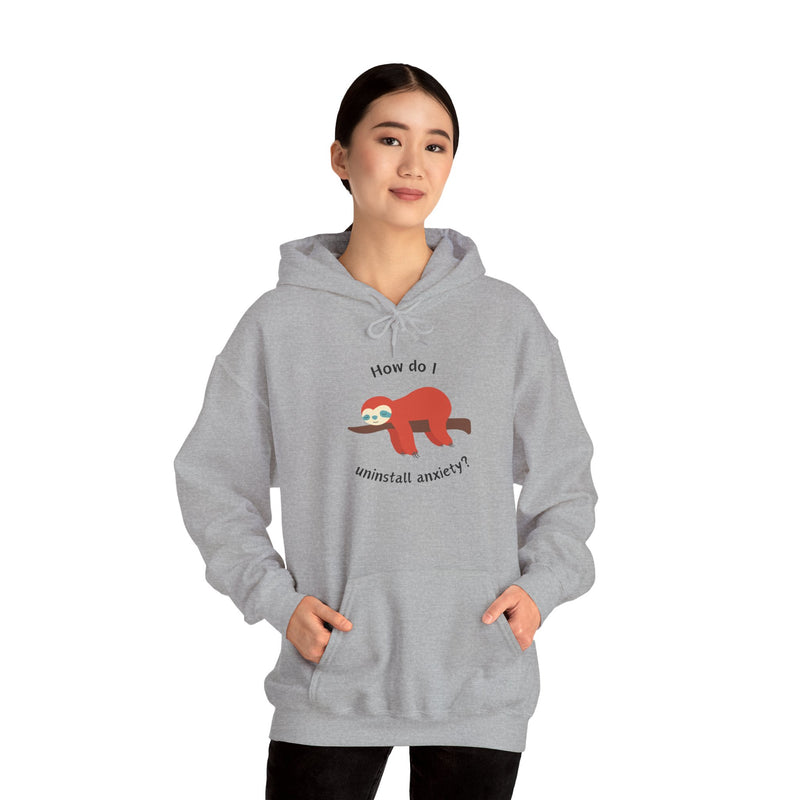 Graphic Sloth Hoodie — “How Do I Uninstall Anxiety?” Unisex Hooded Sweatshirt