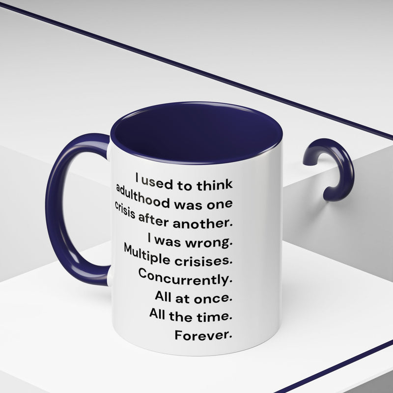 Coffee Mug — "Multiple Crises" Funny Adulting Quote Accent Mug (11/15oz)