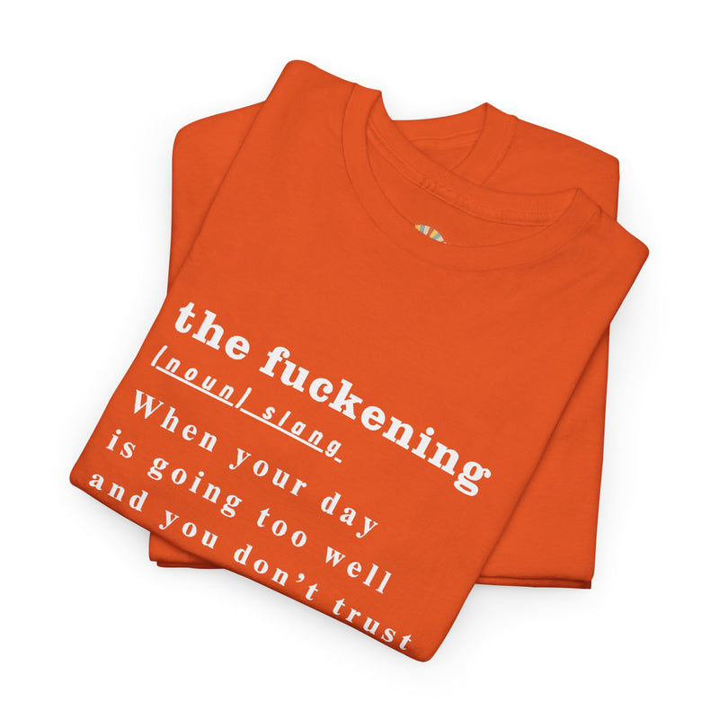 Graphic Tee — “the fuckening” Definition Minimalist Text T-Shirt