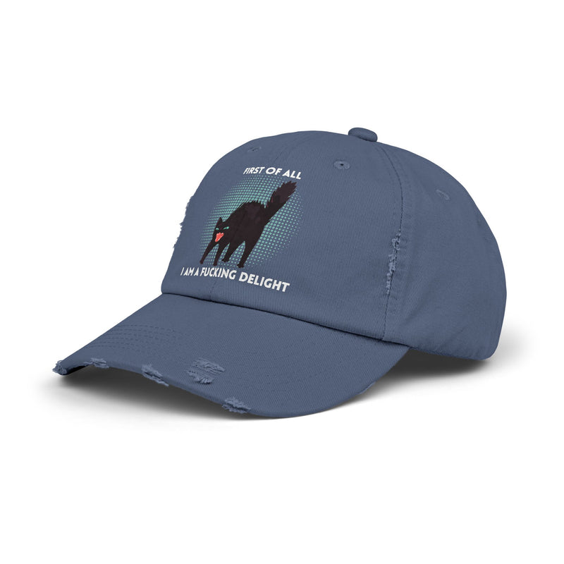Distressed Baseball Cap — "First Of All I Am A Fucking Delight" Sassy Cat Hat