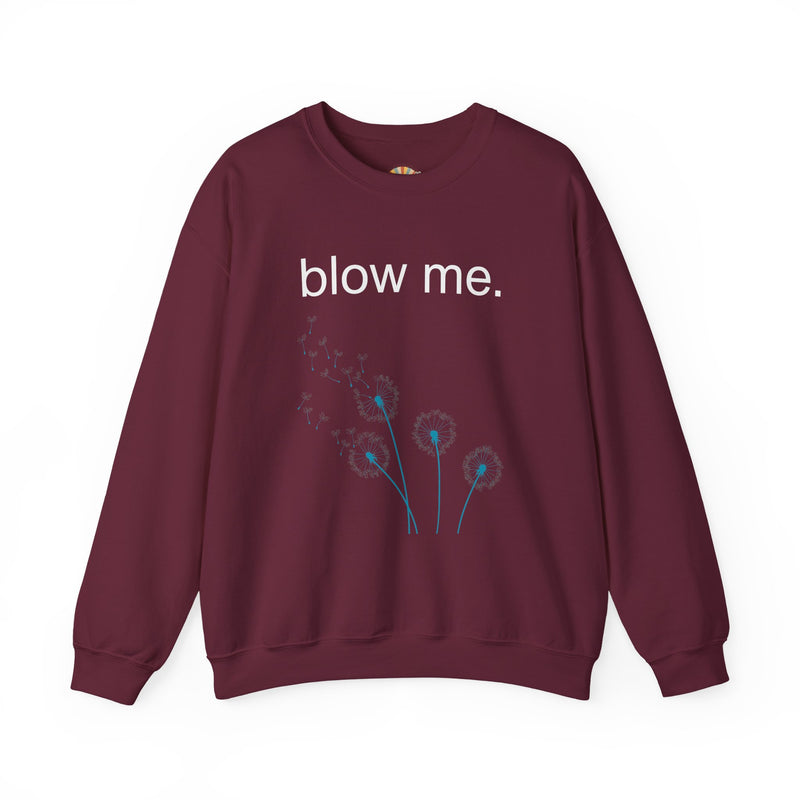 Crewneck Sweatshirt — "blow me." Dandelion Graphic Casual Pullover