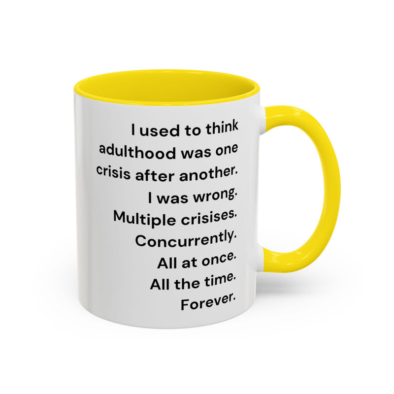 Coffee Mug — "Multiple Crises" Funny Adulting Quote Accent Mug (11/15oz)