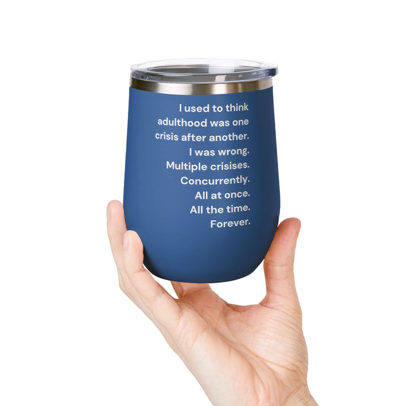 12 oz Wine Tumbler — Adulthood Stainless Steel Insulated Cup Pairs Perfectly with Patio for Day Drinking