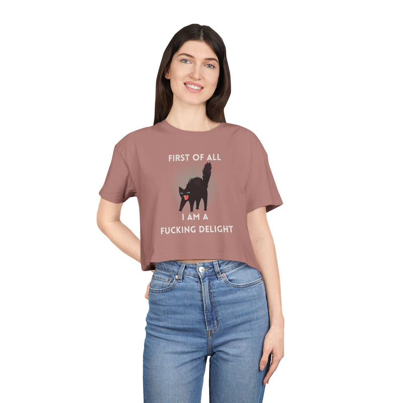 Crop Tee — “First of All I Am a Fucking Delight” Sassy Cat Graphic T-shirt Top