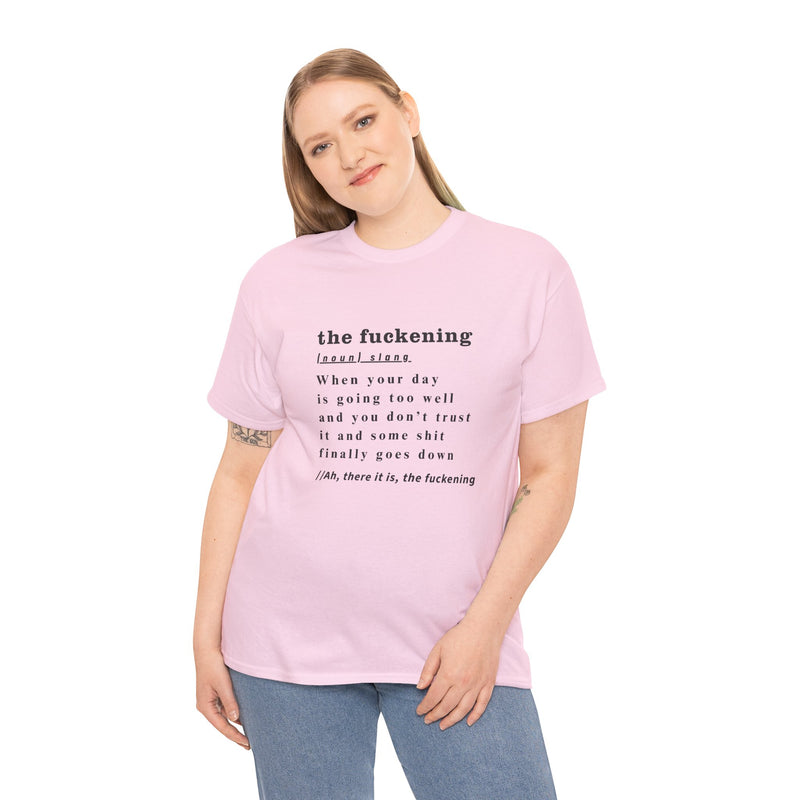 Graphic Tee — “the fuckening” Definition Minimalist Text T-Shirt
