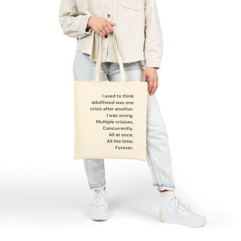 Reusable Tote Bag — "I used to think adulthood was one crisis after another..." Relatable Canvas Tote