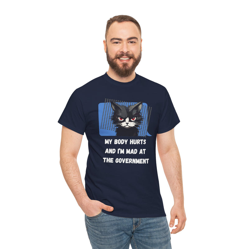 Graphic Tee “My Body Hurts and I’m Mad at the Government” Sassy Cat T-Shirt