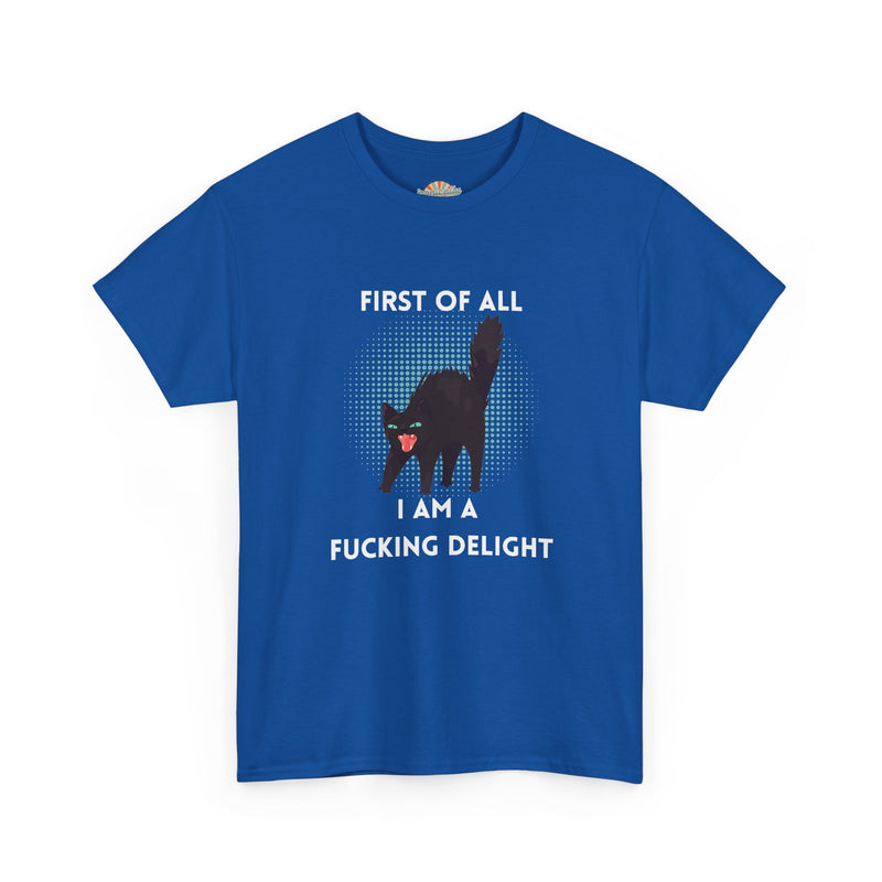 Sassy Cat Graphic Tee — "First of All I Am a Fucking Delight" Black Cat Humor T-Shirt