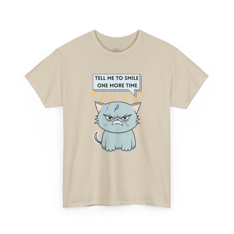 Graphic T-Shirt — Sassy Cat Tee "Tell Me To Smile One More Time"