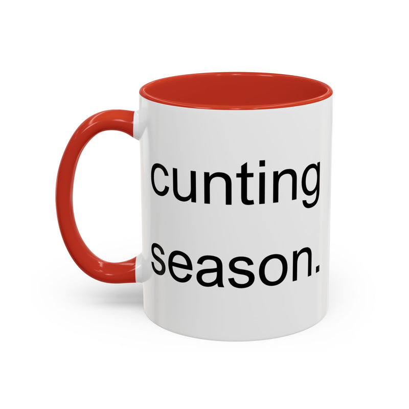 Coffee or Tea Mug — "Cunting Season." Bold Statement Minimalist Accent Mug