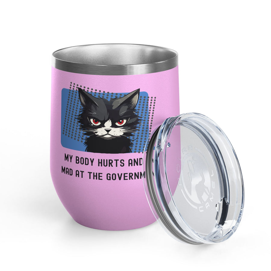 "My Body Hurts and I'm Mad at the Government" Sassy Cat Wine Tumbler - Stainless Steel 12oz