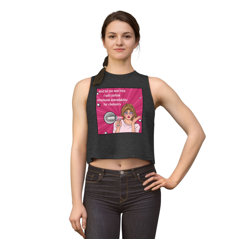 Crop Top — Retro Pop Art "...and for My Next Trick I Will Confuse Emotional Unavailability for Chemistry" Pop Art Graphic Festival Tank