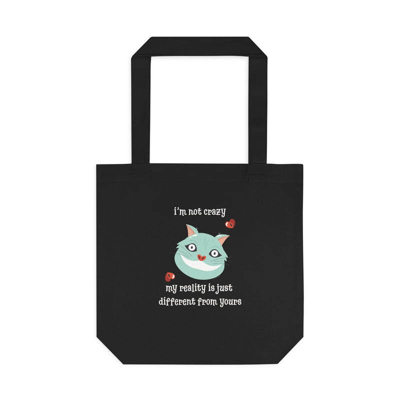 Wonderland Cotton Reusable Tote Bag — 'I’m Not Crazy, My Reality is Just Different From Yours'