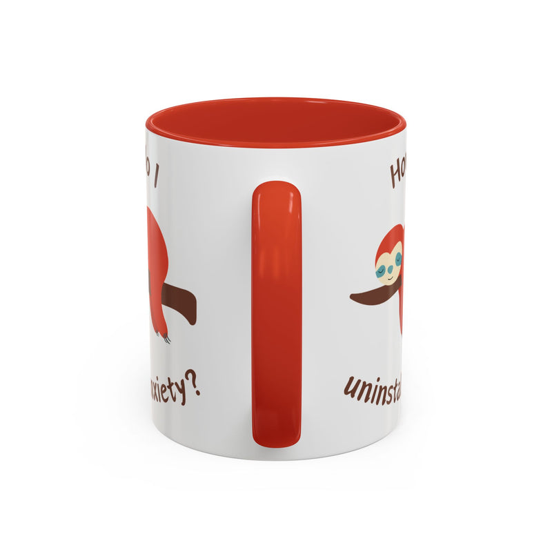 Coffee or Tea Accent Mug — "How Do I Uninstall Anxiety?" Exhausted Sloth Coffee Cup
