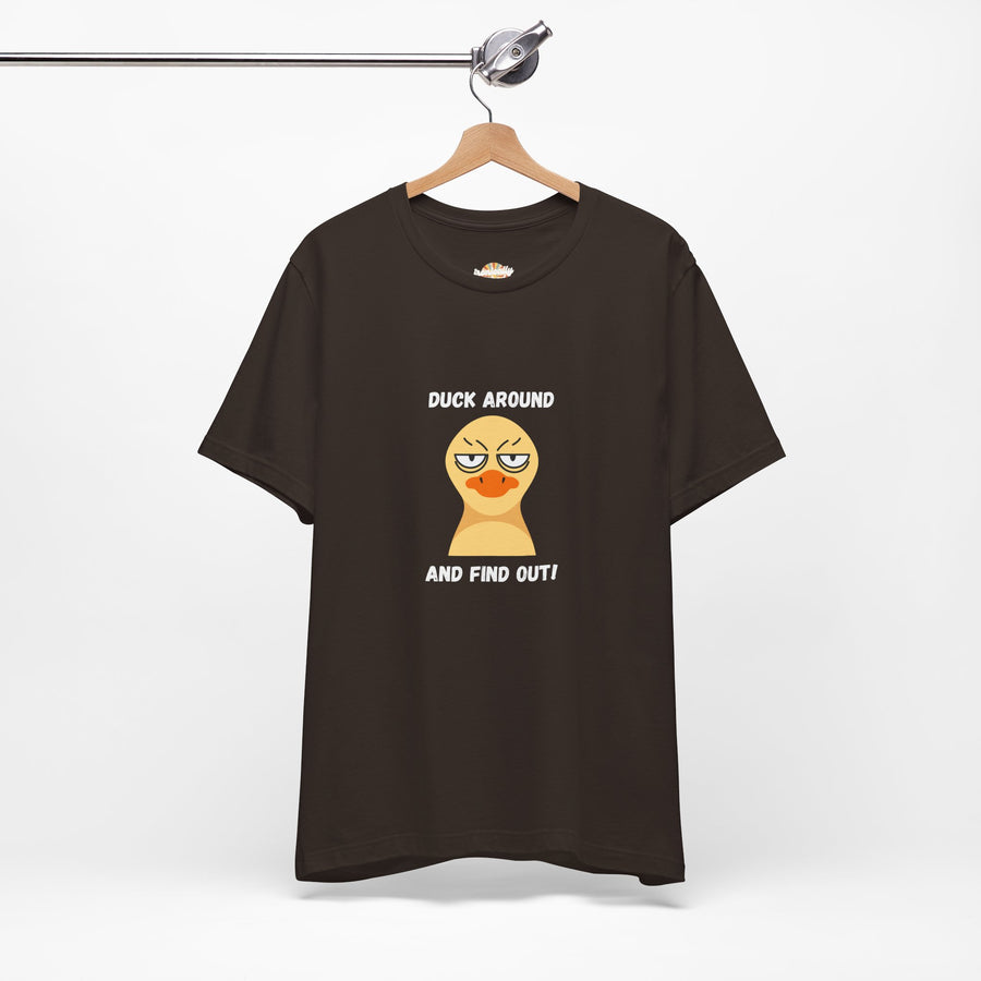 Duck Around and Find Out T-Shirt — Sassy Duck Graphic Tee